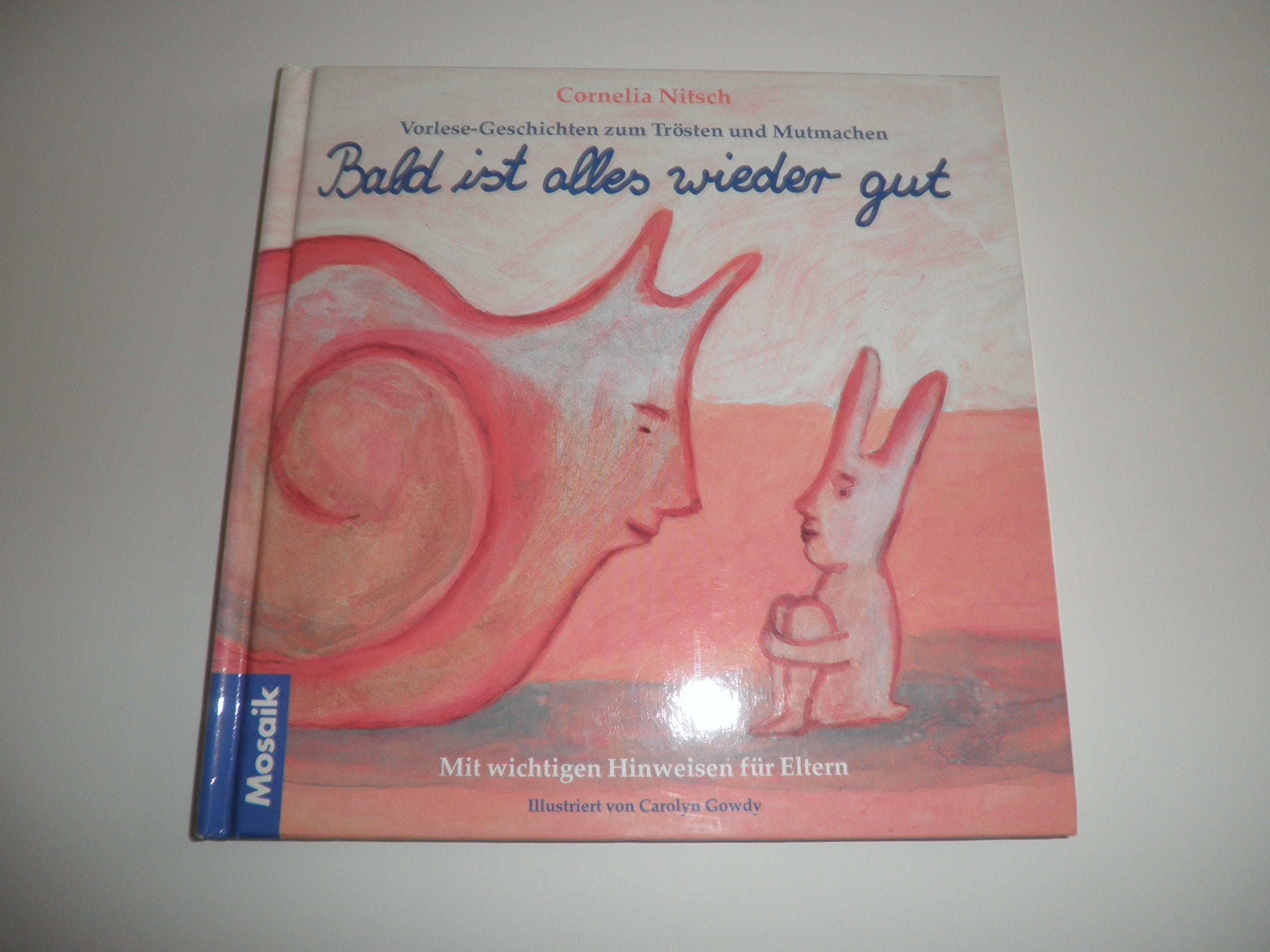 Bald ist alles wieder gut. Vorlese-Geschichten zum Trösten und Mutmachen. Mit wichtigen Hinweisen für Eltern Books