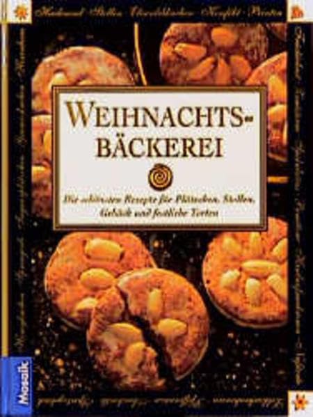 Weihnachtsbäckerei: Die schönsten Rezepte für Plätzchen, Stollen, Gebäck und festliche Torten Cooking & Enjoying
