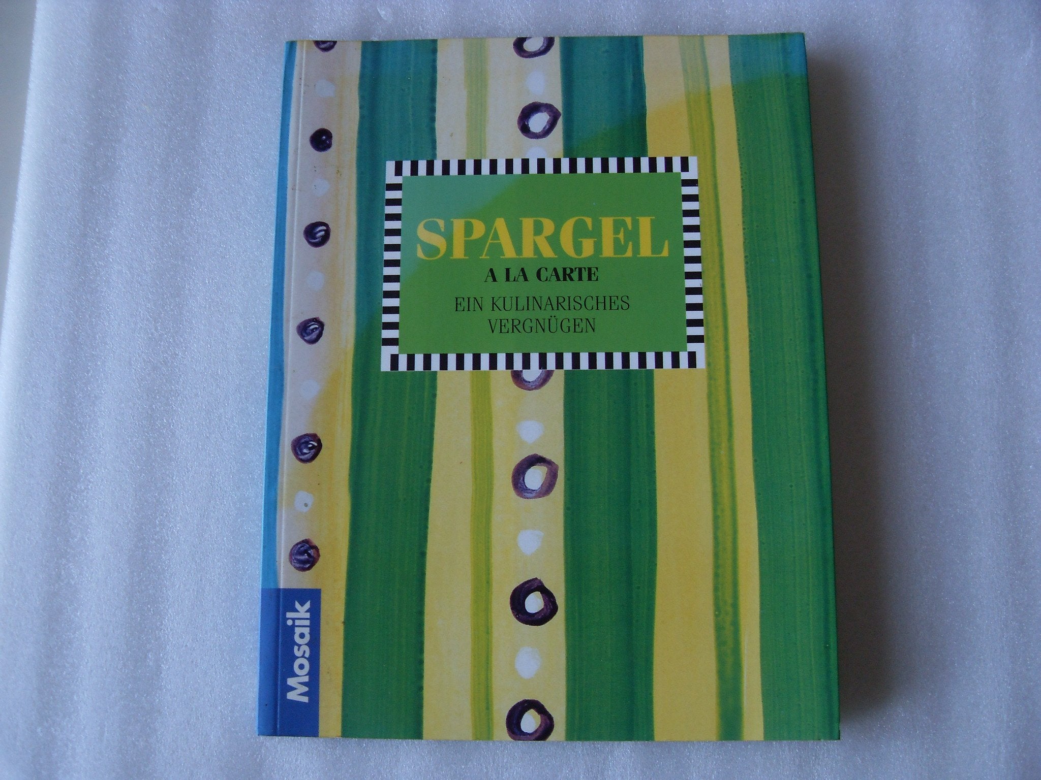 Spargel à la carte: Ein kulinarisches Vergnügen (A la carte) Cooking & Enjoying