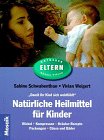 Natürliche Heilmittel für Kinder: Damit Ihr Kind sich wohlfühlt Reference Books