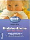 Kinderkrankheiten: Helfen, heilen, vorbeugen. Was Eltern tun können, damit ihr Kind wieder gesund wird (Mosaik Ratgeber - Ratgeber Gesundheit) Health, Nutrition & Fitness