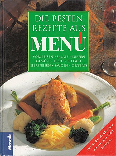 Die besten Rezepte aus MENÜ: Die beliebtesten und besten Rezepte aus Menü Cooking & Enjoying