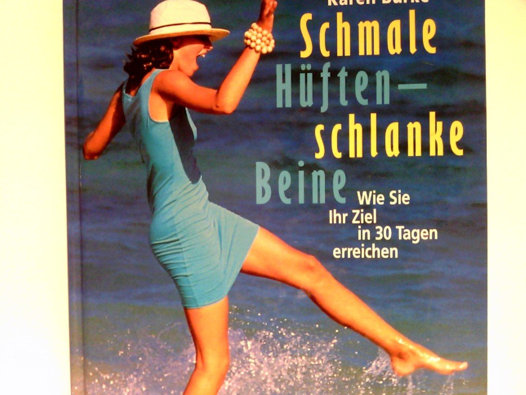 Schmale Hüften - schlanke Beine: Wie Sie Ihr Ziel in 30 Tagen erreichen Health, Nutrition & Fitness