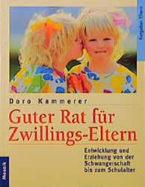 Guter Rat für Zwillings-Eltern: Entwicklung und Erziehung von der Schwangerschaft bis zum Schulalter (Mosaik Ratgeber - Ratgeber Eltern) Parents & Children