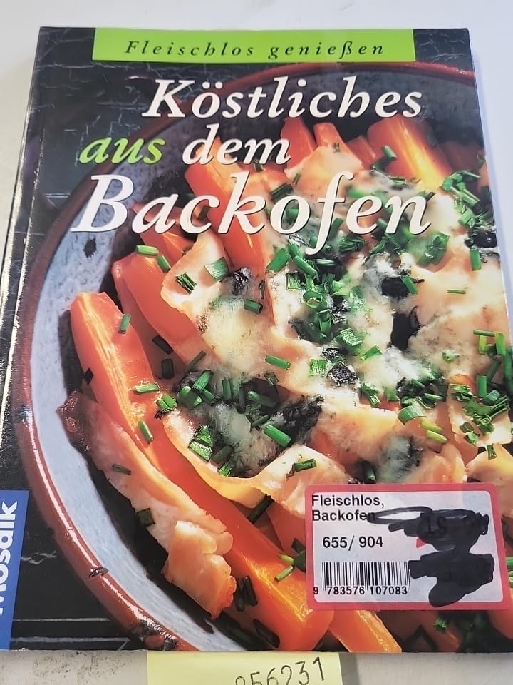 Köstlichkeiten aus dem Backofen (Fleischlos geniessen) Cooking & Enjoying