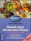 Gesund essen mit und ohne Fleisch: Vor- und Nachteile von Fleisch (Mosaik Ratgeber - Ratgeber Gesundheit) Health, Nutrition & Fitness
