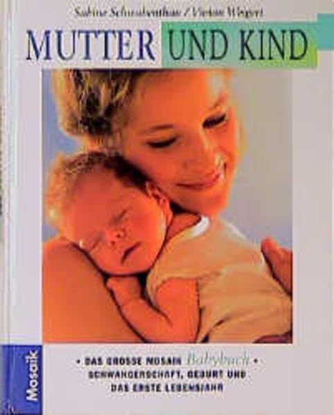 Mutter und Kind: Das grosse Mosaik Babybuch Health, Nutrition & Fitness