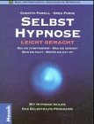 Selbsthypnose leicht gemacht: Wie sie funktioniert, was sie bewirkt, wem sie hilft, wofür sie gut ist Psychology