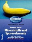 Gesund durch Mineralstoffe und Spurenelemente: Wofür wir sie brauchen, was uns fehlt, wenn sie uns fehlen (Mosaik Ratgeber - Ratgeber Gesundheit) Books