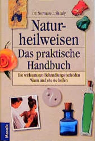 Naturheilweisen - Das praktische Handbuch: Die wirksamsten Behandlungsmethoden. Wann und wie sie helfen Books
