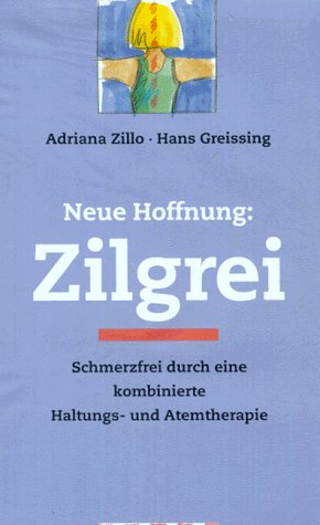 Neue Hoffnung: Zilgrei: Schmerzfrei durch kombinierte Haltungs- und Atemtherapie Books