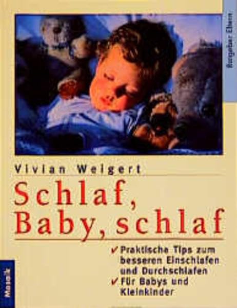 Schlaf, Baby, schlaf: Praktische Tips zum besseren Einschlafen und Durchschlafen für Baby und Kleinkinder (Mosaik Ratgeber - Ratgeber Eltern) Parents & Children