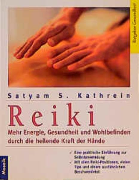 Reiki: Mehr Energie, Gesundheit und Wohlbefinden durch die heilende Kraft der Hände (Mosaik Ratgeber - Ratgeber Gesundheit) Health, Nutrition & Fitness