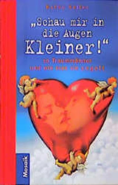 Schau mir in die Augen, Kleiner: 10 Traummänner und wie man sie angelt (Geschenkbuch-Reihe) Social Sciences