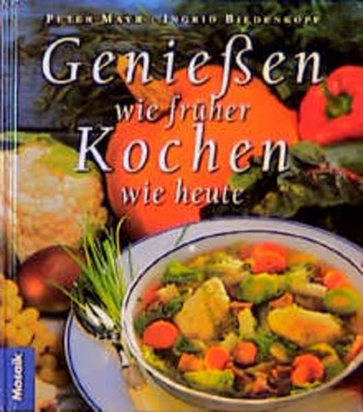 Geniessen wie früher, kochen wie heute Books