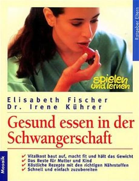 Gesund essen in der Schwangerschaft (Mosaik Ratgeber - Ratgeber Eltern) Health, Nutrition & Fitness