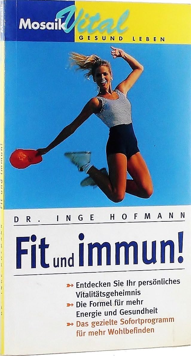 Fit und immun: Entdecken Sie Ihr persönliches Vitalitätsgeheimnis. Die Formel für mehr Energie und Gesundheit. Das gezielte Sofortprogramm für mehr Wohlbefinden (Mosaik VITAL) Books