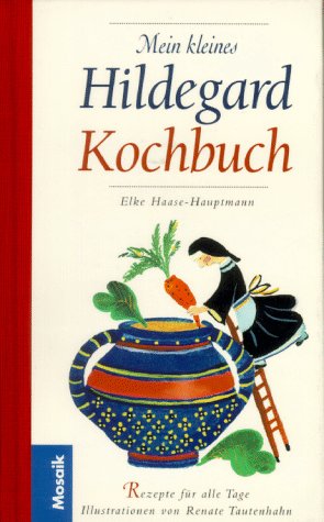 Mein kleines Hildegard-Kochbuch. Rezepte für alle Tage Books