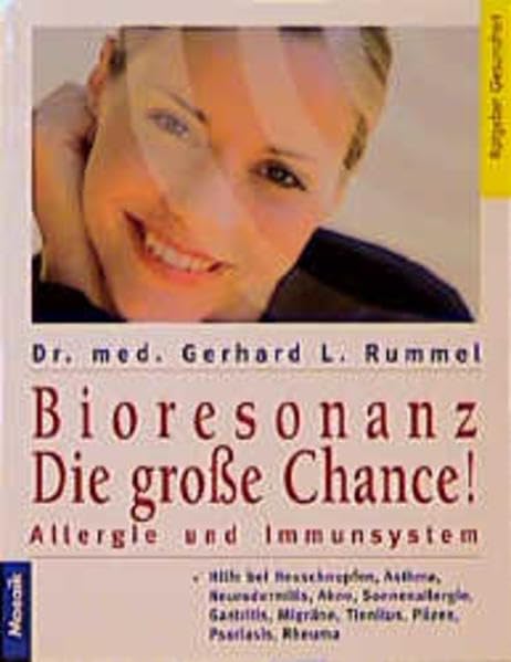 Bioresonanz - Die grosse Chance: Allergie und Immunsystem. Hilfe bei Heuschnupfen, Asthma, Neurodermitis, Akne, Sonnenallergie, Gastritis, Migräne, ... (Mosaik Ratgeber - Ratgeber Gesundheit) Health, Nutrition & Fitness