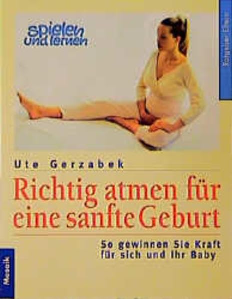 Richtig atmen für eine sanfte Geburt - So gewinnen Sie Kraft für sich und ihr Baby Health, Nutrition & Fitness