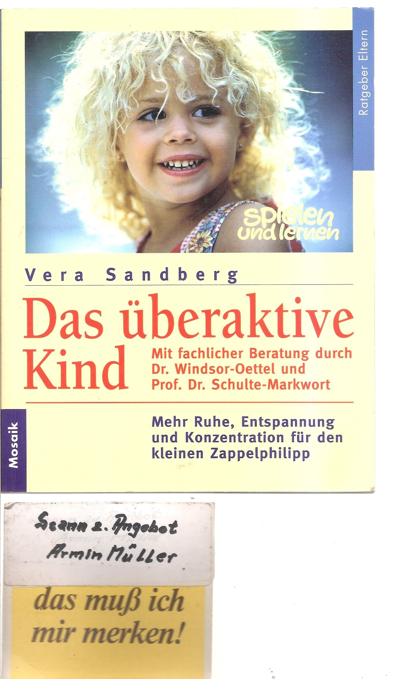 Das überaktive Kind: Mehr Ruhe, Entspannung und Konzentration für den kleinen Zappelphillip (Mosaik Ratgeber - Ratgeber Eltern) Parents & Children