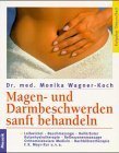 Magen- und Darmbeschwerden sanft behandeln (Mosaik Ratgeber - Ratgeber Gesundheit) Health, Nutrition & Fitness