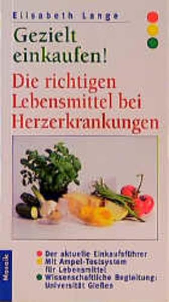 Gezielt einkaufen!, Die richtigen Lebensmittel bei Herzerkrankungen - Lange, Elisabeth book