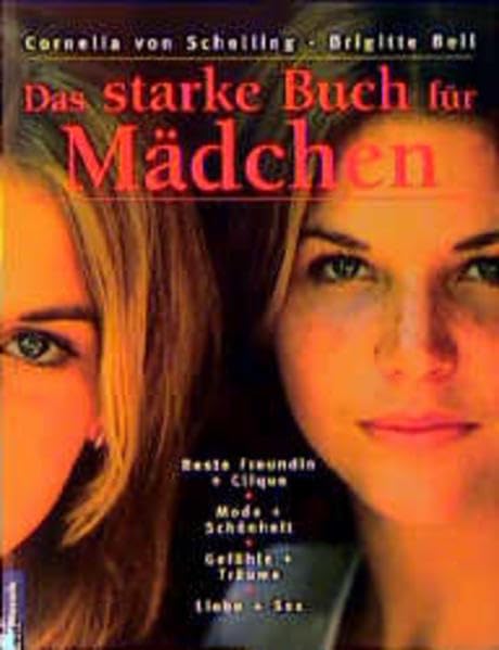 Das starke Buch für Mädchen: Beste Freundin & Clique, Mode & Schönheit, Gefühle & Träume, Liebe & Sex Non-fiction