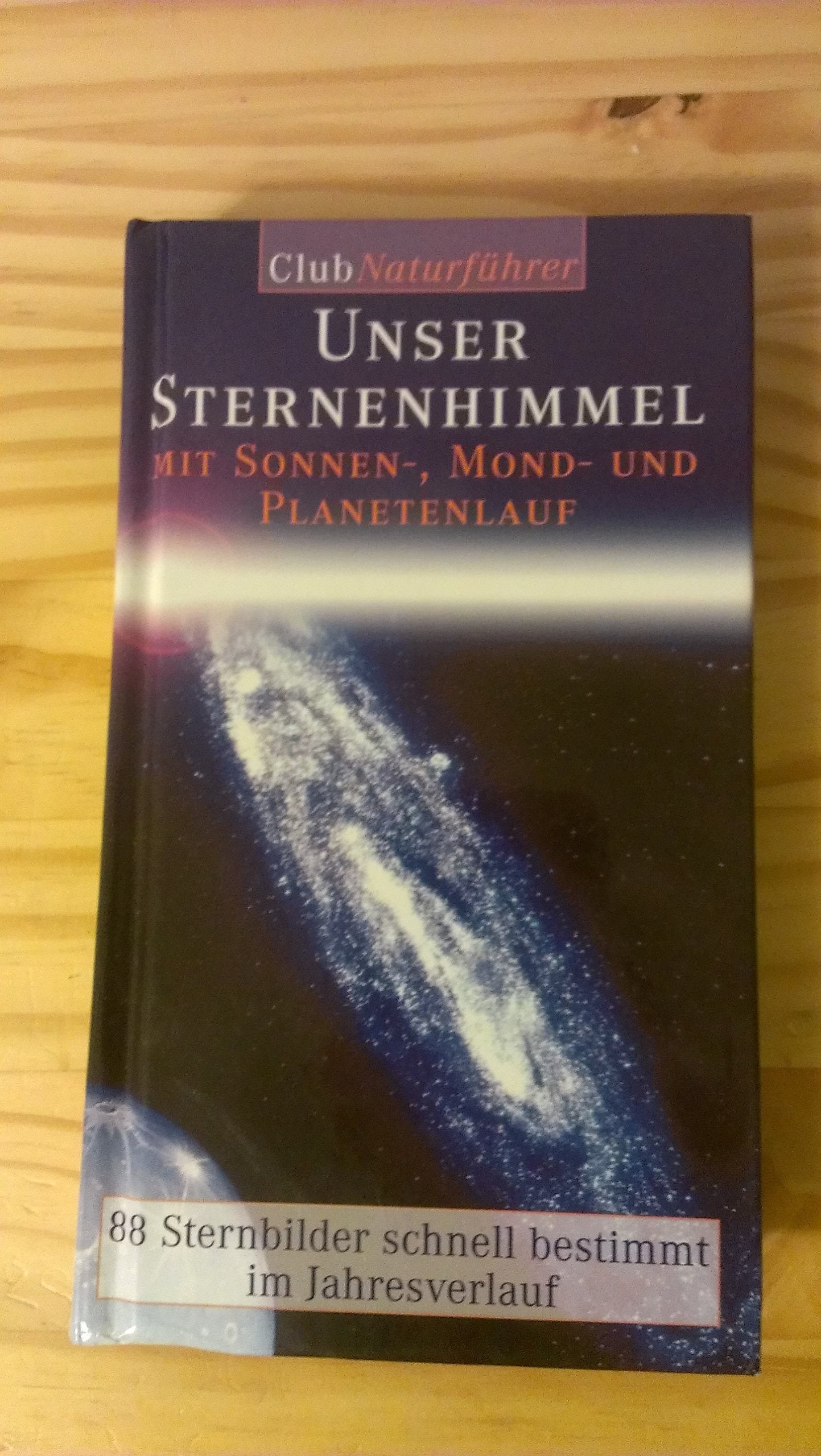 Unser Sternenhimmel: Mit Sonnen- Mond- und Planetenlauf (Mosaik Neue Naturführer) Natural Sciences