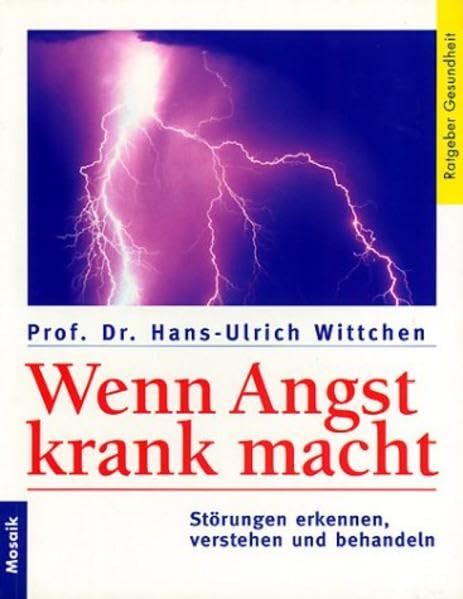 Wenn Angst krank macht: Störungen erkennen, verstehen und behandeln (Mosaik Ratgeber - Ratgeber Gesundheit) Health, Nutrition & Fitness