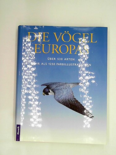Die Vögel Europas: Über 530 Arten Natural Sciences