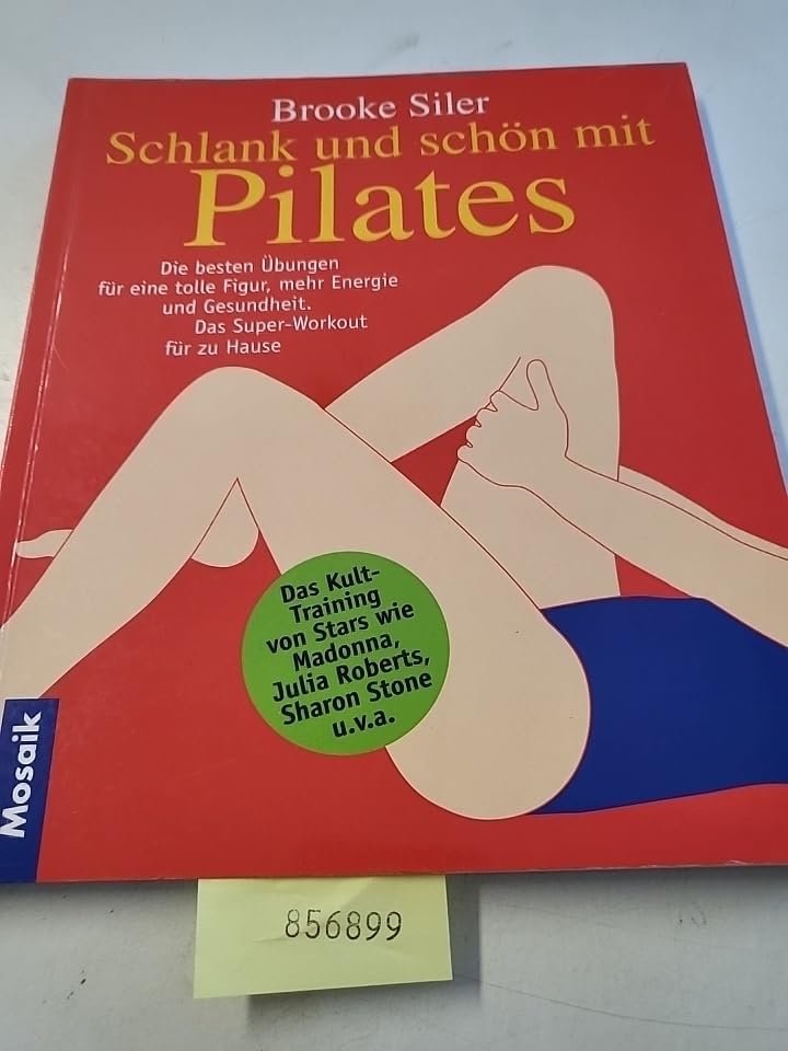 Schlank und schön mit Pilates: Mit den besten Übungen für eine tolle Figur, mehr Energie und Gesundheit. Das Super-Workout für zu Hause. Der absolute Fitness-Trend aus den USA Health, Nutrition & Fitness