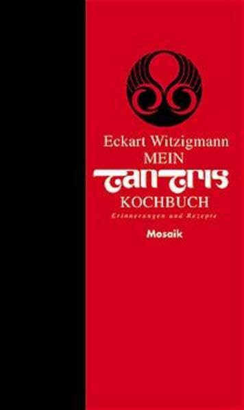 Mein Tantris-Kochbuch: Erinnerungen und Rezepte Cooking & Enjoying
