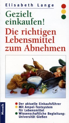 Gezielt einkaufen!, Die richtigen Lebensmittel zum Abnehmen Health, Nutrition & Fitness
