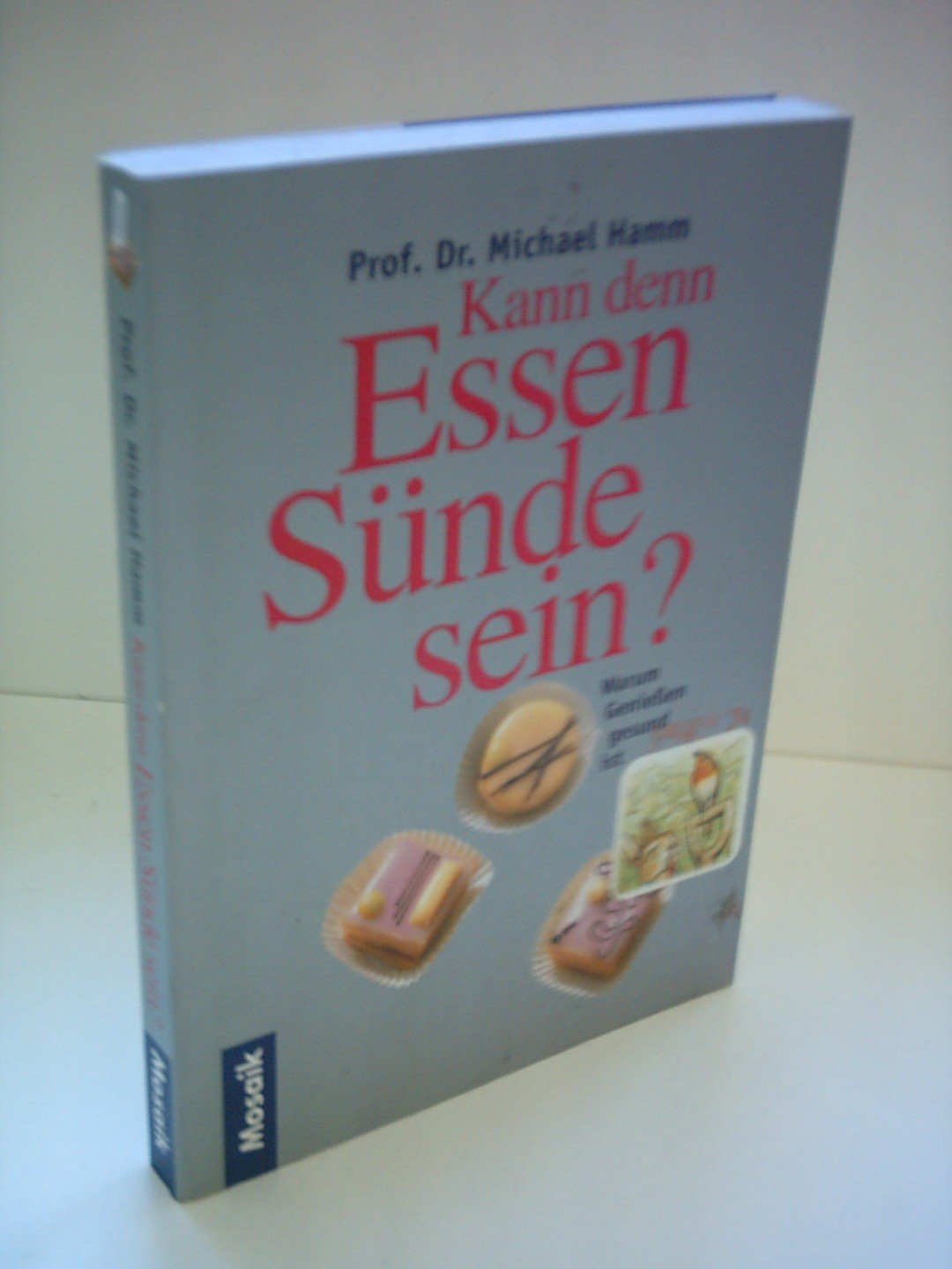 Kann denn Essen Sünde sein?: Warum geniessen gesund ist Leisure, Home & Garden