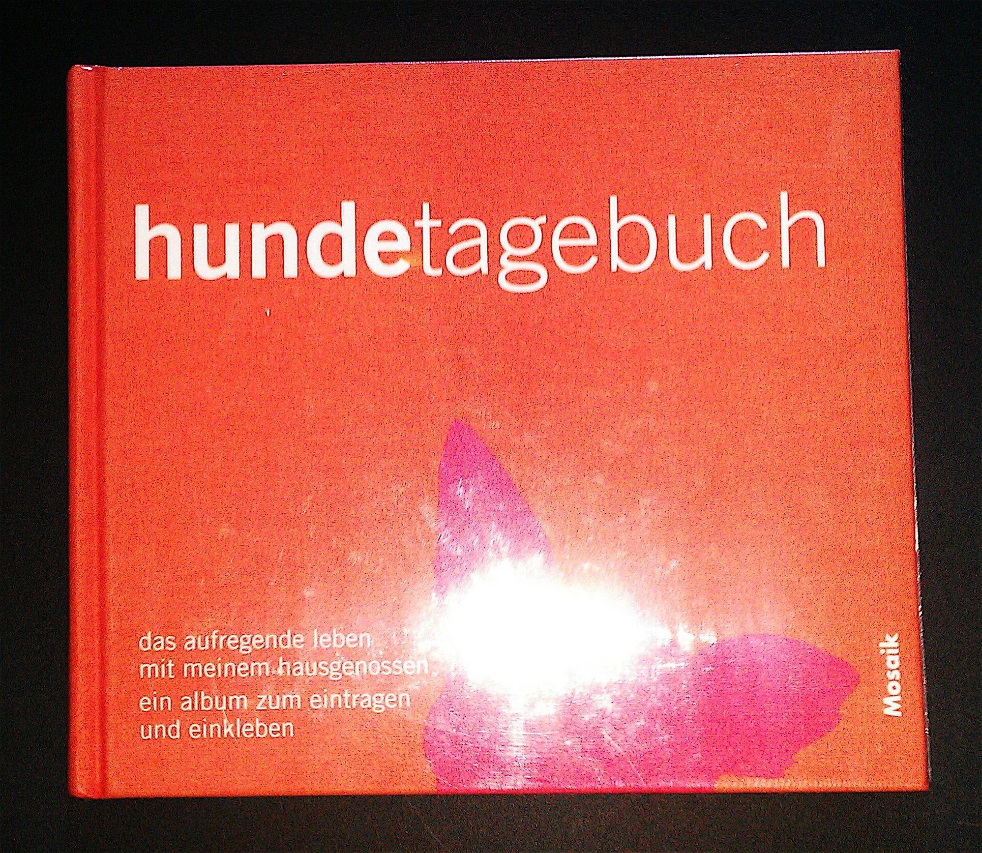 Hundetagebuch: Das aufregende Leben mit meinem Hausgenossen. Ein Album zum Eintragen und Einkleben Books