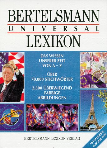 Bertelsmann Universal Lexikon. Ausgabe 1999. Das Wissen unserer Zeit von A - Z. Über 70.000 Stichwörter Learning & Reference