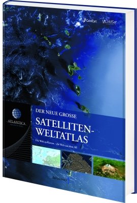 Atlantica Der neue große Satelliten-Weltatlas: Die Welt in Karten - die Welt aus dem All Learning & Reference