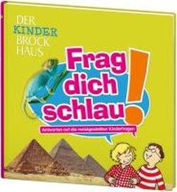 Der Kinder Brockhaus Frag dich schlau!: Antworten auf die meistgestellten Kinderfragen Non-fiction