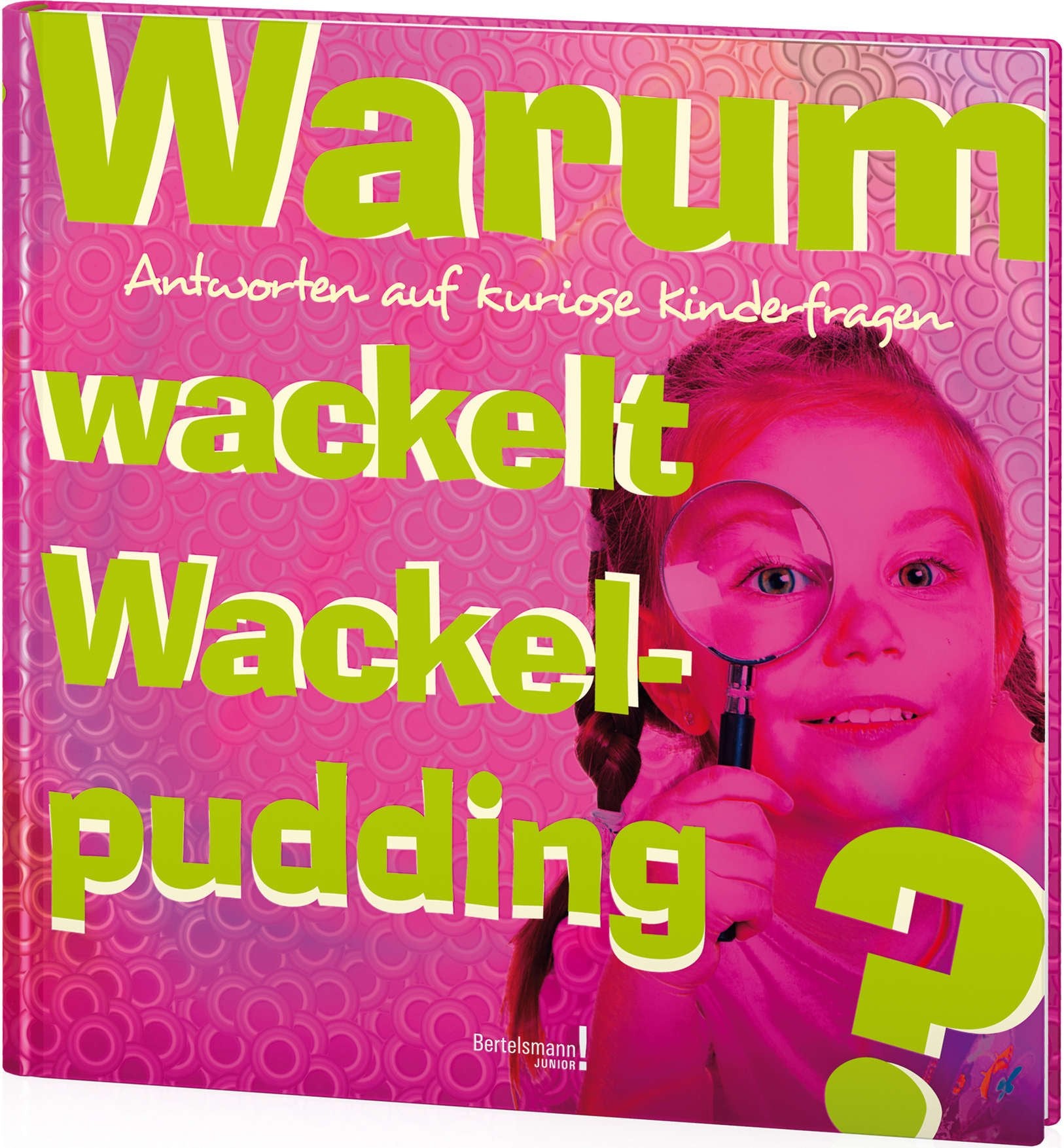 Warum wackelt Wackelpudding?: Antworten auf kuriose Kinderfragen Non-fiction