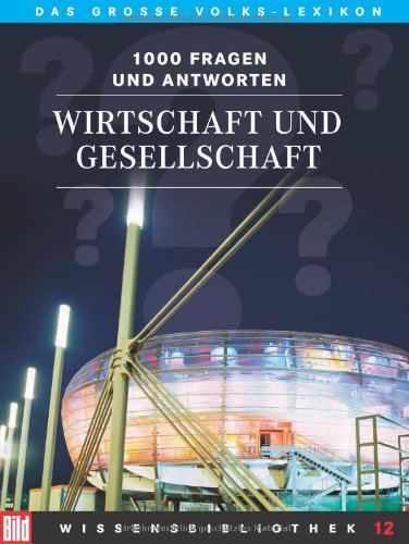 BILD Wissensbibliothek / Das grosse Volks-Lexikon: BILD Wissensbibliothek / Wirtschaft und Gesellschaft: Das grosse Volks-Lexikon General education
