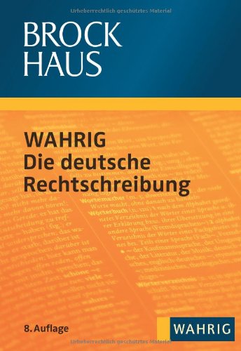 Brockhaus WAHRIG - Die deutsche Rechtschreibung: Inkl. Sprachservice Card mit Online-Zugangscode. 140.000 Stichwörter General education