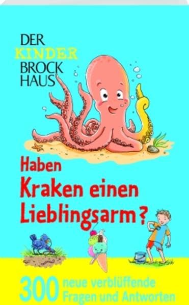 Der Kinder Brockhaus Haben Kraken einen Lieblingsarm?: 300 neue verblüffende Fragen und Antworten Non-fiction