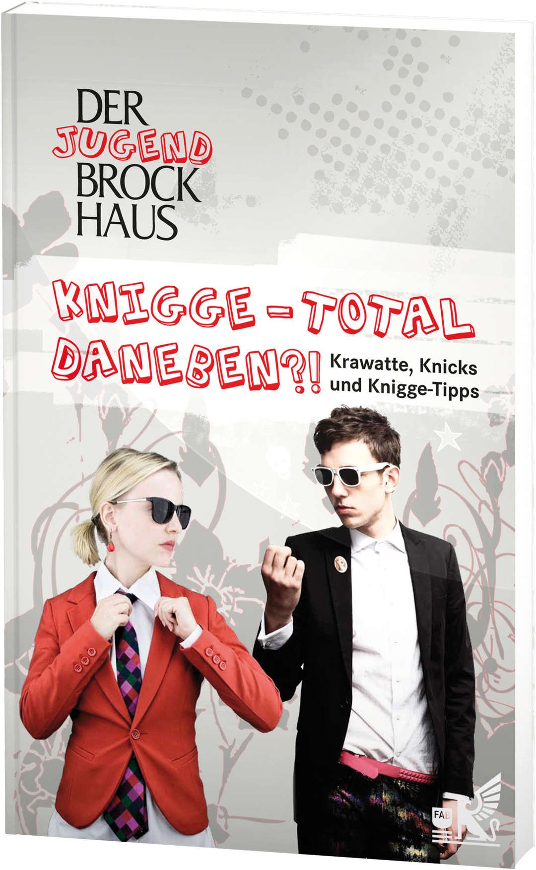 Der Jugend Brockhaus Knigge - Total daneben?!: Krawatte, Knicks und Knigge-Tipps Young adult books