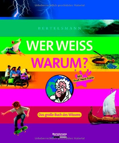 Bertelsmann Wer weiß warum?: Das große Buch des Wissens Reference Books