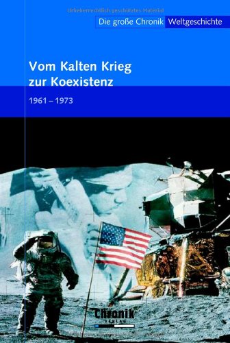 Die große Chronik der Weltgeschichte / Vom Kalten Krieg zur Koexistenz (Die große Chronik-Weltgeschichte) Politics & History