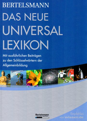 Bertelsmann Das neue Universallexikon: Mit ausführlichen Beiträgen zu den Schlüsselwörtern der Allgemeinbildung General education