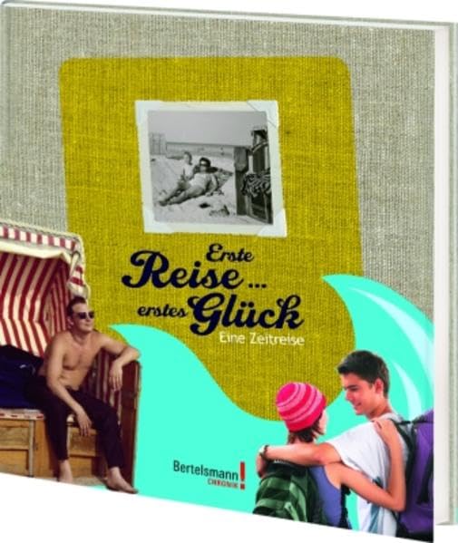 Product Image: Erste Reise...erstes Glück: Eine Zeitreise
