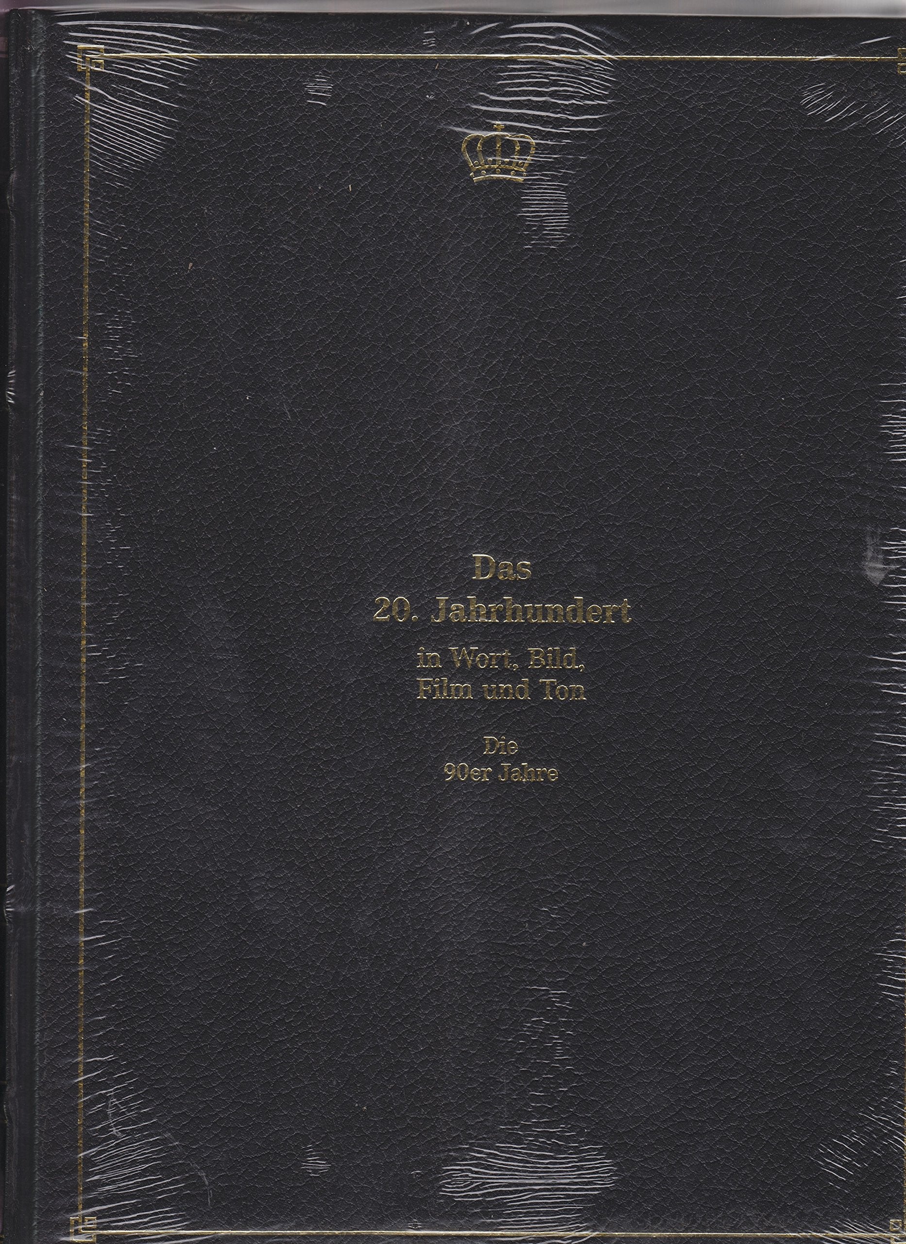 Das 20. Jahrhundert in Wort, Bild, Film und Ton - Die 90er Jahre Books