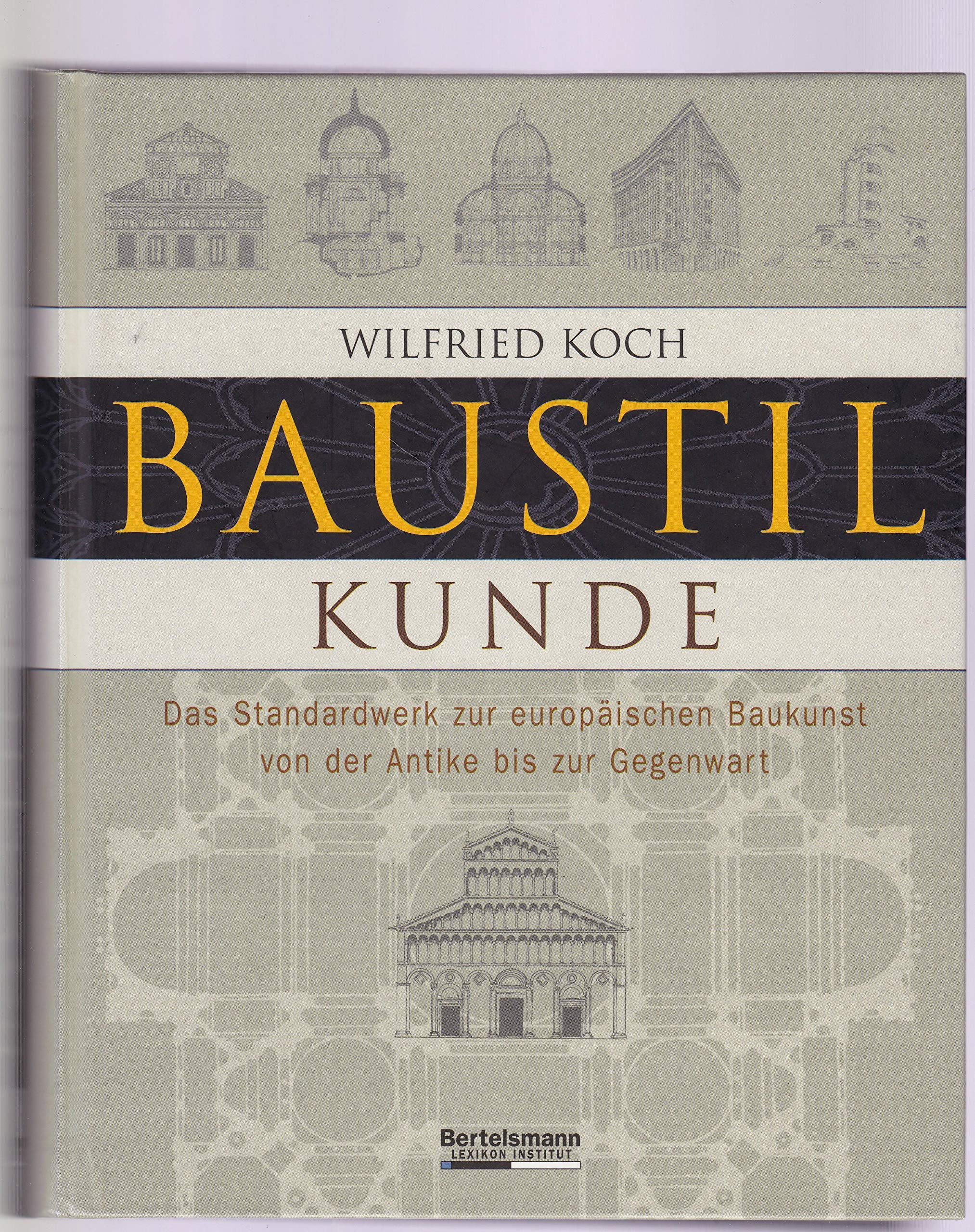 Baustilkunde. Das Standardwerk zur europäischen Baukunst von der Antike bis zur Gegenwart Architecture